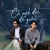 Cả Một Đời Để Quên (Lofi Kaine) - Single