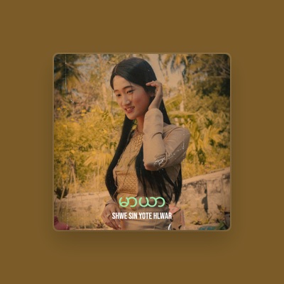 Listen to shwe sin yote hlwar, watch music videos, read bio, see tour dates & more!