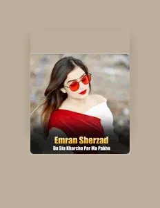 收听 Emran Sherzad、观看音乐视频、阅读小传、查看巡演日期等 ！