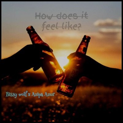 How does it feel like? (feat. Azipa Azur) - Single