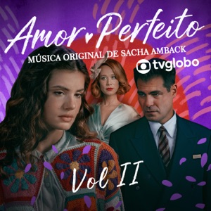 Amor Perfeito (Música Original de Sacha Amback), Vol. 2