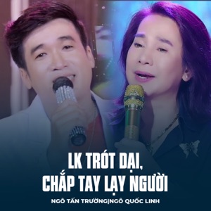 LK Trót Dại, Chắp Tay Lạy Người