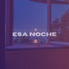 Esa Noche - Single