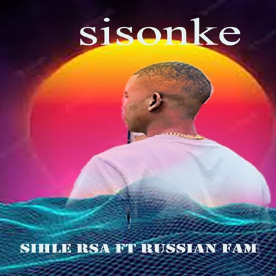 Sisonke (feat. Russian Fam) - Single