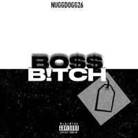 Bo$$ B!Tch - Single - NuggDogg26