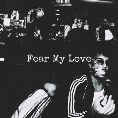 Fear My Love (feat. Bk.Jstax) - Single