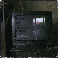 Aldanışlık Serüveni (feat. Des) - Single - Arıkan