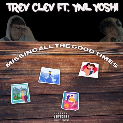 Missing All the Good Times (feat. YNL Yoshi) - Single