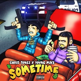 Sometime (feat. Young Mike) Chris Tonez