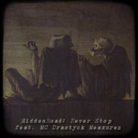 Never Stop (feat. MC Drastyck Meaxurez) - Single - HiddenRoad