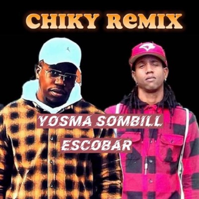 Chiky (feat. Escobar) [Remix] - Single