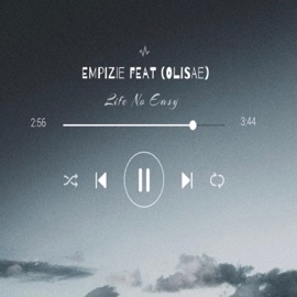 Life No Easy (feat. Olisae) EMPIZIE