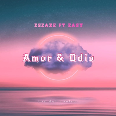 Amor y Odio (feat. Easy jr) - Single