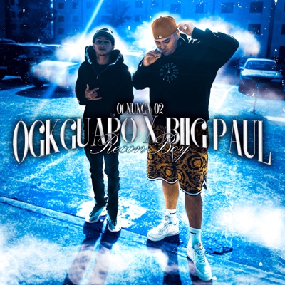 01 Nunca 02 (feat. Biig Paul & OG K GUAPO) - Single