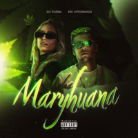 Maryhuana - Single - DJ TURIN & MC Vitorioso