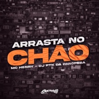 Arrasta no Chão - Single - Mc Henry & DJ PTK DA PAROPEBA
