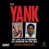 The Yank : My Life as a Former US Marine in the IRA - John Crawley