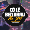 Có Lẽ Bên Nhau Là Sai (feat. thaolinh & ViAM) [Remix] - H2O Remix