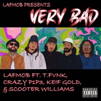 Very Bad (feat. T.fVnk, Crazy, Skoot Meezy & Keif Gold) - Single - Lafmob