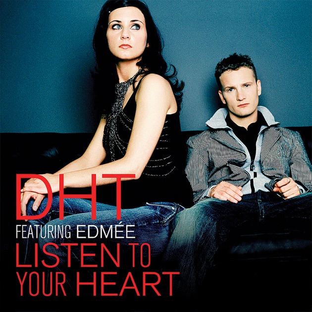 Listen to Your Heart - Album by D.H.T. Featuring Edmée - Apple Music