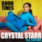 Good Times (feat. Bizkitbnb) - Crystal Starr lyrics