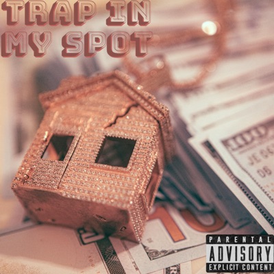 Trap In My Spot - Single