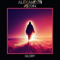 Glory (feat. Joel Sichela) [Remix] - Single - Alexander Reign
