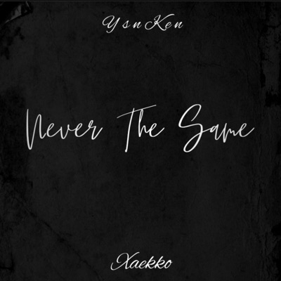 Never The Same (feat. Xaekko) - Single