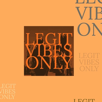 Legit Vibes Only - Single