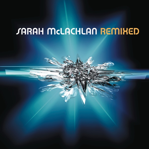 Sarah McLachlan: Remixed - Sarah McLachlan