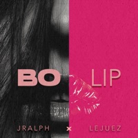 Bo Lip (feat. Lejuez) - Single - Jralph Music