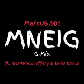 Mneig (G-MIX) idontknowjeffery, Marcus901 & Duke Deuce