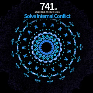 741 Hz - Solve Internal Conflict Solfeggio Frequencies