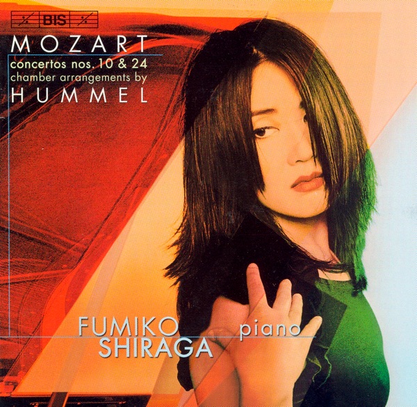 Mozart: Piano Concertos Nos. 10 and 24 (arr. Hummel for Chamber Ensemble)
