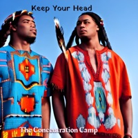 Keep Your Head (feat. Blackjesus Yoshua) - Single - The Concentration Camp