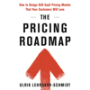 The Pricing Roadmap: How to Design B2B SaaS Pricing Models That You Know Your Customers Will Love - Ulrik Lehrskov-Schmidt