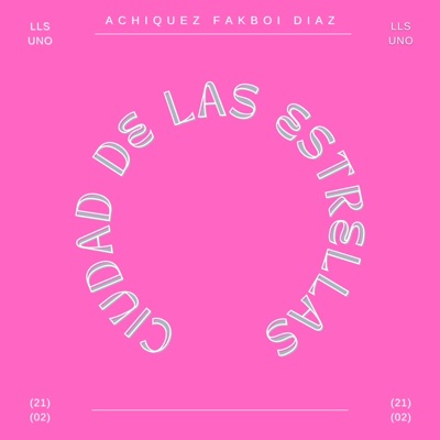 CIUDAD DE LAS ESTRELLAS (feat. Fakboi & Diáz) - Single