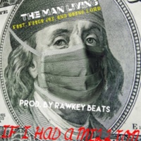 If I Had a Million (feat. Fuego Jay & Young L.O.R.D.) - Single - The Man Living
