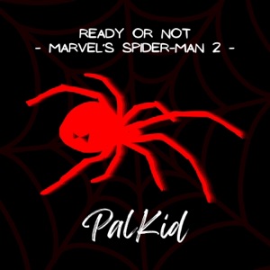 Ready or Not (from "Marvel's Spider-Man 2") - Single