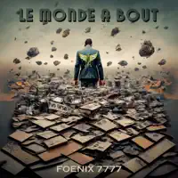 Le monde à bout — Foenix 7777