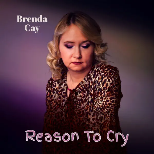Reason To Cry — Brenda Cay