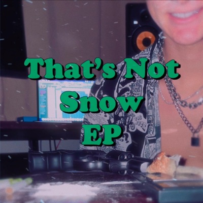 That's Not Snow (EP) - EP