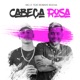 Cabeça Rosa feat Ronnye Rocha Single