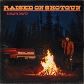 Shawn David - Raised On Shotgun