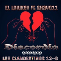 Discordia (feat. Shayo11) - Single - Los Clandestinos 12-3 & El Lowkey