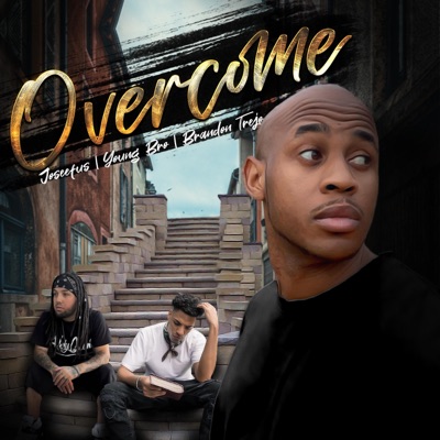 Overcome (feat. Young bro & Brandon Trejo) - Single