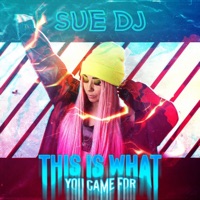 This Is What You Came For - Single - Sue DJ