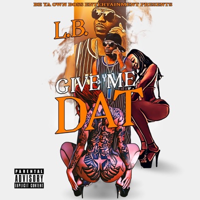 Give Me Dat - Single