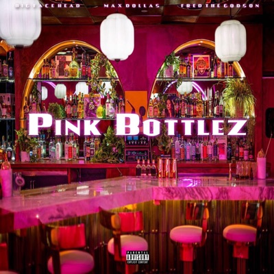 Pink Bottlez (feat. Big Face Head & Fred the Godson) - Single