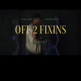 Off 2 Fixins (feat. Fonzworth Beezer & Avenue Champp) 7ofem